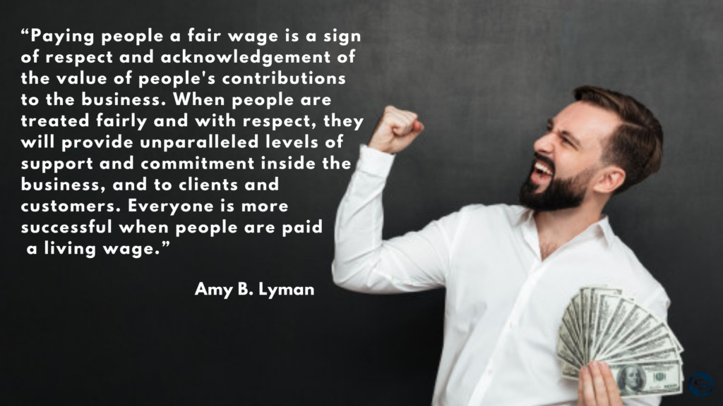 Paying people a fair wage is a sign of respect.